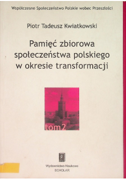 Pamięć zbiorowa społeczeństwa polskiego  w okresie transformacji