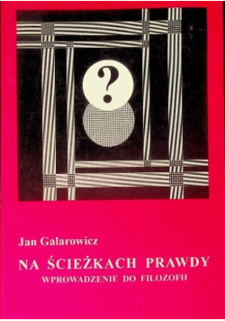 Na ścieżkach prawdy wprowadzenie do filozofii