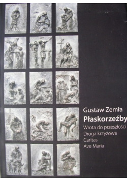 Płaskorzeźby Wrota do przyszłości Droga krzyżowa Caritas Ave Maria