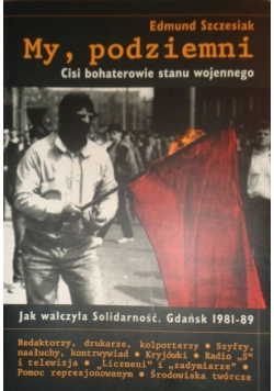 My, podziemni cisi bohaterowie stanu wojennego