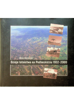 Dzieje lotnictwa na Podbeskidziu 1932 - 2000