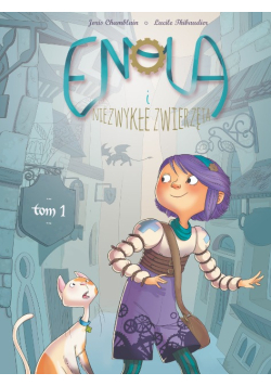 Enola i niezwykłe zwierzęta Tom 1
