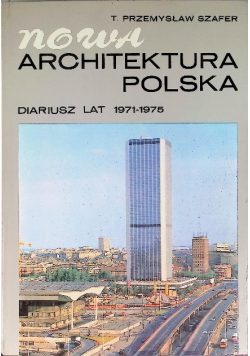 Nowa architektura polska Diariusz lat 1971-  1975