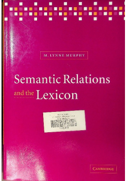 Semantic Relations and the Lexicon: Antonymy, Synonymy and other Paradigms