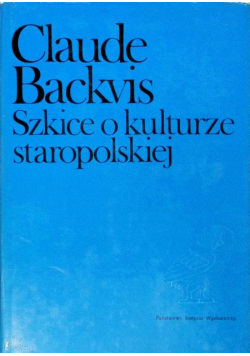 Szkice o kulturze staropolskiej