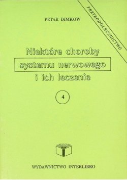 Niektóre choroby systemu nerwowego i ich leczenie Tom 4