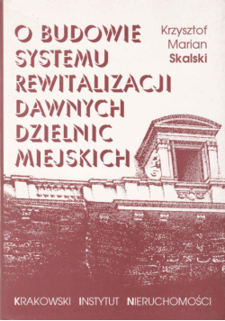 O budowie systemu rewitalizacji dawnych dzielnic miejskich