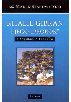 Khalil Gibran i jego Prorok z antologią tekstów