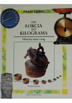 Od łokcia do kilograma historia miar i wag