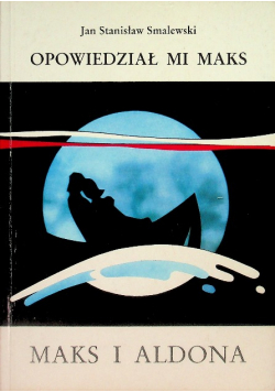 Opowiedział mi Maks Maks i Aldona