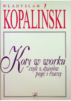 Koty w worku czyli z dziejów pojęć i rzeczy