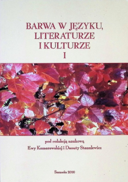 Barwa w języku literaturze i kulturze Tom I