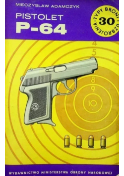 Typy broni u uzbrojenia Nr 30 Pistolet P - 64
