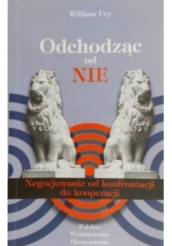 Odchodząc od nie Negocjowanie od konfrontacji do kooperacji