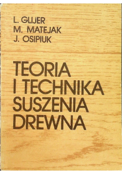 Teoria i technika suszenia drewna