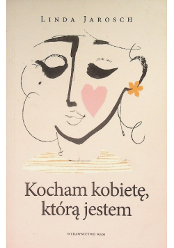 Kocham kobietę którą jestem