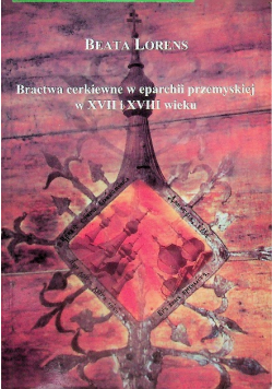 Bractwa cerkiewne w eparchii przemyskiej w XVII i XVIII wieku