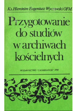 Przygotowanie do studiów w archiwach kościelnych