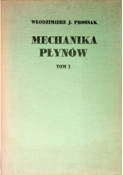 Mechanika płynów Tom 1