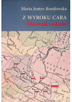 Z wyroku cara Dziennik zesłanki