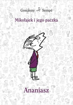Mikołajek i jego paczka Ananiasz