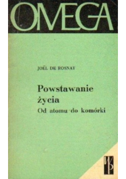 Powstanie życia od atomu do komórki
