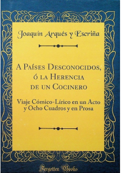 A Paises desconocidos o la Herencia de un Cocinero