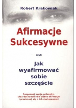 Afirmacje Sukcesywne czyli Jak wyafirmować