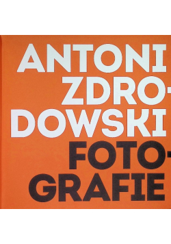 Fotografie Antoni Zdrodowski