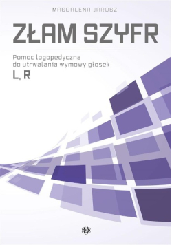 Złam szyfr. Pomoc logopedyczna - głoski L, R
