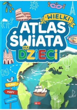 Wielki atlas świata dla dzieci
