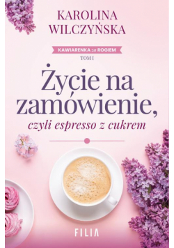 Życie na zamówienie, czyli espresso z cukrem