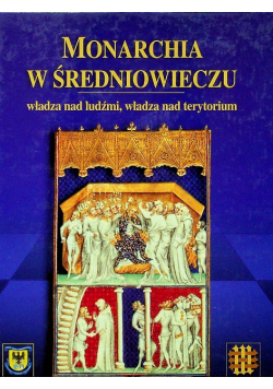 Monarchia w średniowieczu władza nad ludźmi władza nad terytorium