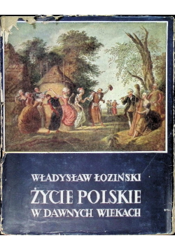 Życie polskie w dawnych wiekach