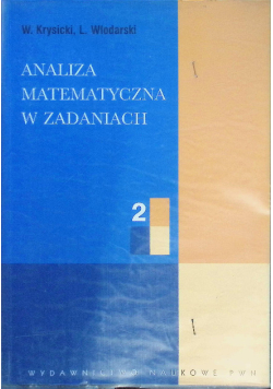 Analiza matematyczna w zadaniach Część 2