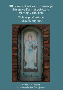 XII Franciszkańska Konferencja Zielarsko-Farmaceutyczna, 19 maja 2018 rok