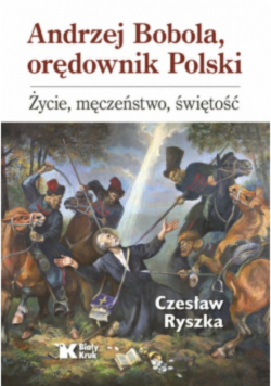 Andrzej Bobola, orędownik Polski