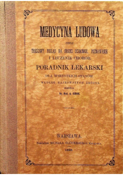 Medycyna ludowa czyli treściwy pogląd na środki ochronne poznawanie i leczenie chorób