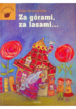 Za górami za lasami...