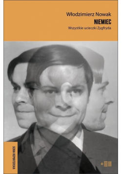 Niemiec. Wszystkie ucieczki Zygfryda