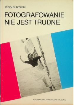 Fotografowanie nie jest trudne