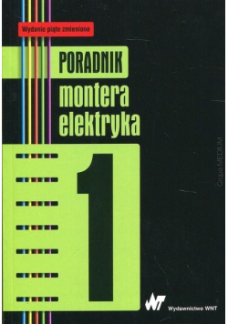 Poradnik montera elektryka Tom 1