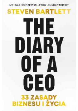 The Diary of a CEO. 33 zasady biznesu i życia
