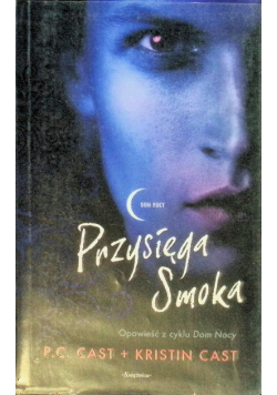 Przysięga Smoka Opowieść z cyklu Dom Nocy