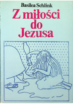 Z miłości do Jezusa