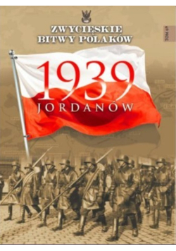Zwycięskie bitwy Polaków Jordanów 1939 Tom 69