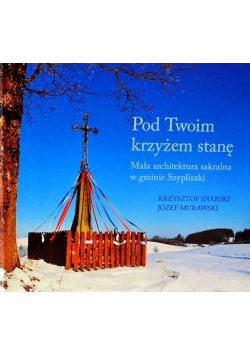 Pod twoim krzyżem stanę
