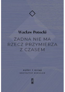 Żadna nie ma rzecz przymierza z czasem