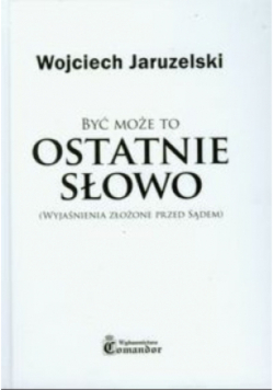 Być może to ostatnie słowo