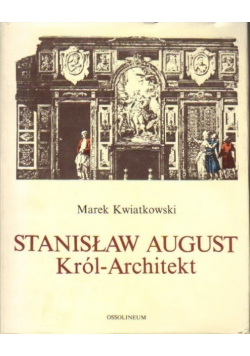 Stanisław August Król - Architekt